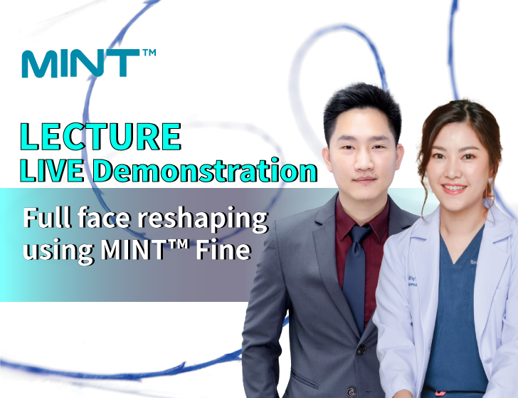 Full face reshaping using MINT™ Fine by Dr. Auntika & Dr. Chaichana